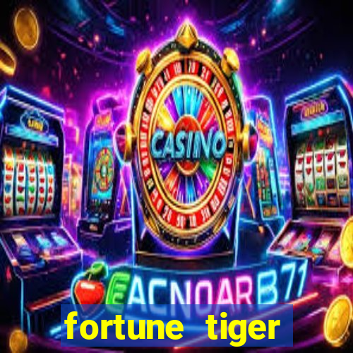 fortune tiger minimo 1 real